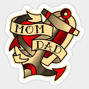 mom dad, traditional tattoo style banner, around a heart and anchor Sticker